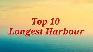 Top 10 Largest Harbour in the world