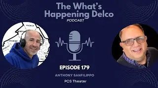 The What's Happening Delco Podcast with Anthony SanFilippo of PCS Theater - Swarthmore, PA