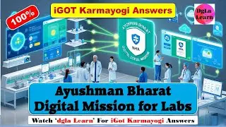 Ayushman Bharat Digital Mission for Labs | i got Karmayogi Answers