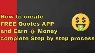How to create FREE Quotes APP and Earn 💰 Money/complete Step by step process/simple &easy