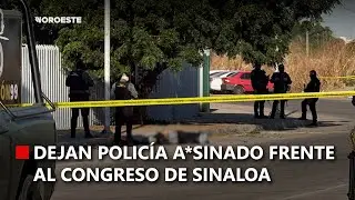 Dejan policía a*sinado frente al Congreso de Sinaloa