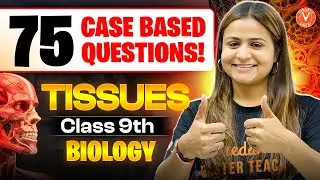 75 Case-Based Questions 🔥 | Tissues Class 9 Biology | Most Important for Exam 2026 | Krushi Ma&rsquo;am