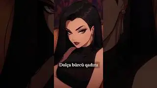 Dol&ccedil;a b&uuml;rc&uuml; qadınının x&uuml;susiyyətləri&hellip;