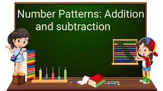 Number Patterns: Addition and subtraction | Patterns for kids | English | Class 3