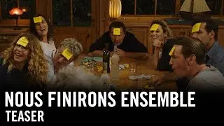 Nous Finirons Ensemble - Teaser Officiel HD