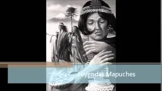 Leyendas Mapuches (Chile en un relato)