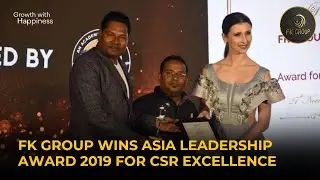 FK Group Wins Asia Leadership Award 2019 for CSR Excellence | Firoz Khan FK