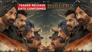 BORDER 2 Teaser Release Date Confirmed | Filmy Khabren