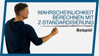 Wahrscheinlichkeit berechnen mit z-Standardisierung Beispiel | Mathe by Daniel Jung