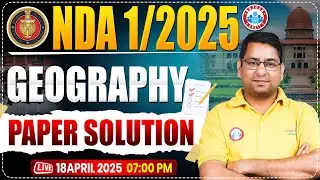 NDA 01 2025 | NDA Answer Key With Solutions | NDA Geography Detail Solution By Arun Sir