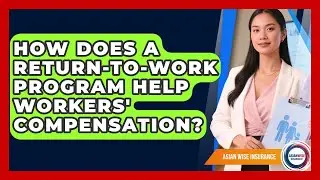 How Does A Return-to-work Program Help Workers' Compensation? - Asian Wise Insurance