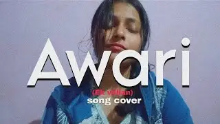 Ek villain | Awari song cover 🎶