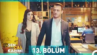 Sen &Ccedil;al Kapımı 13. B&ouml;l&uuml;m