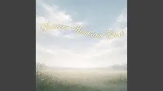 Wind and Cloud, At Last