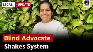 First Blind Advocate Fights for Justice | Equality | SC | Legal Update | Drishti Judiciary