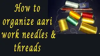 How to organize aari work silk threads & needles | thread maintenance in aari | #sri art & creation