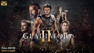 Gladiator 2 Full Movie In English | New Hollywood Movie Review | Facts & Insights