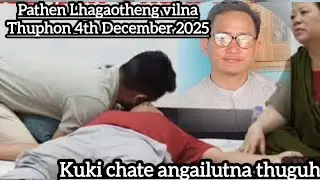 4th December 2025 nia Pathen Lhagaotheng vilna Thuphon ana ngaikhom kit tau hite...on 16/01/26 