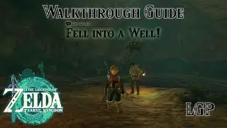 Tears Of The Kingdom | Fell Into A Well! - Side Quest | Walkthrough Guide