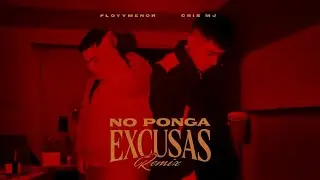 NO PONGA EXCUSA REMIX Cris MJ x Floyymenor (Audio Official)