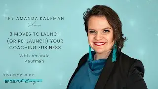 3 Moves To Launch Or Re Launch Your Coaching Business