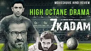 7 Kadam Review, 7 kadam web series review, 7 Kadam eros now review, MovieShuvie, Manav