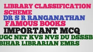 LIBRARY CLASSIFICATION SCHEME AND Dr S R RANGANATHAN BOOK NTA NET EMRS BIHAR LIBRARIAN DSSSB KVS NVS