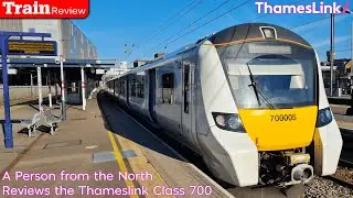 A Person from the North of England tries a Thameslink Class 700 | TrainReview