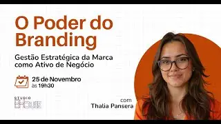 O Poder do Branding: Gest&atilde;o Estrat&eacute;gica da Marca como Ativo de Neg&oacute;cio