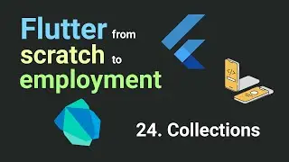 Free Flutter Course: From Scratch To Employment. 24. Collections | Flutter Tutorial