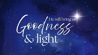 11.30.25  |  Contemporary Worship  |  Goodness & Light: Do You See What I See?