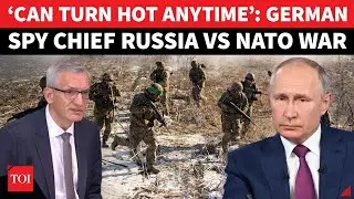 German Spy Chief Sounds WAR Alarm, Alerts NATO | &lsquo;Russia Won&rsquo;t Shy From Military&nbsp;Confrontation