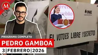 Reforma electoral se presentará la próxima semana: Sheinbaum | Pedro Gamboa, 3 de febrero de 2026