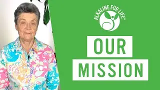 Alkaline for Life: Our Mission