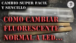 COMO CAMBIAR FLUORESCENTE NORMAL POR FUORESCENTE LED
