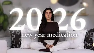 New Year Meditation 2026 💫 Release the Past & Visualize your Future