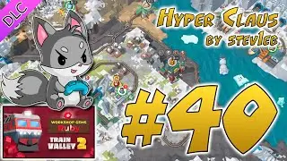 #40 Hyper Claus - Train Valley 2 WG: Ruby DLC Walkthrough / Прохождение