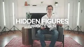Hidden Figures / Aaron & Hur