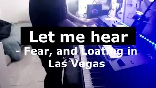 Fear, and Loating in Las Vegas - Let me hear (parasite op) synth cover
