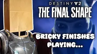 Bricky continues with THE FINAL SHAPE | Destiny 2