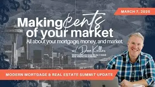 Update from the Modern Mortgage and Real Estate Summit from Dan Keller, Edmonds Mortgage Broker
