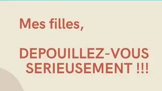« DEPOUILLEZ - VOUS  SÉRIEUSEMENT ! » Dit le Seigneur .