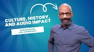 Kevin Blackistone on Culture, History, and Audio Impact