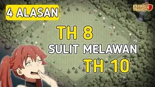 4 ALASAN TH 8 SULIT MELAWAN TH 10 Clash of Clans