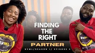 How to Find the Right Partner // BVML EP.3