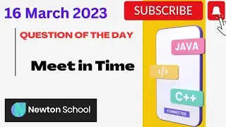 Question of the Day - Meet in Time | Newton School - 16/03/2023