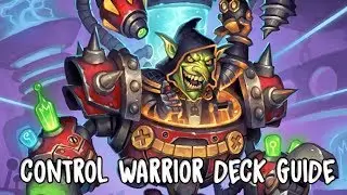 Hearthstone Control Warrior Deck Guide POST ROGUE NERF | Rise of Shadows