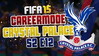FIFA 15: Crystal Palace Career Mode: S2 E12 - BEND IT LIKE EMBOLO!