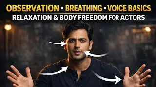 Observation, Breathing & Voice Basics | Relaxation & Body Freedom for Actors