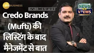 Credo Brands Marketing (Mufti), CMD After Listing Explains Future Plans and Outlook